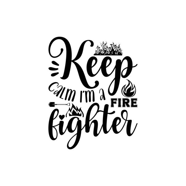 Keep Calm I m A Fire Fighter Thumbnail