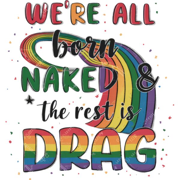 We re All Born Naked   the Rest is Drag Thumbnail