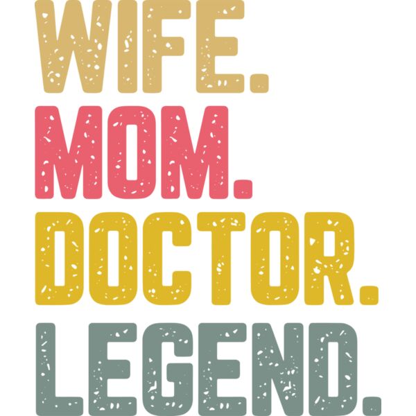 Wife Mom Doctor Legend Thumbnail