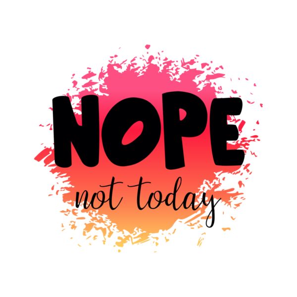 Nope not today Thumbnail