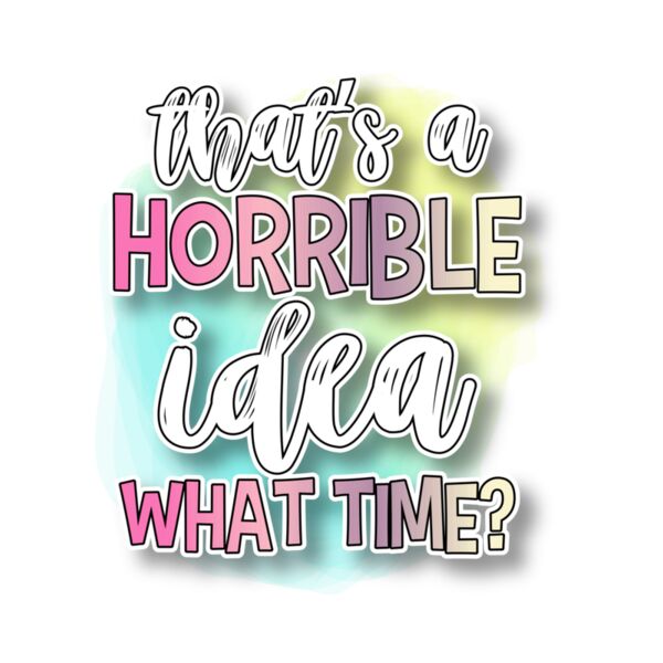 That s a horrible Idea what time Thumbnail